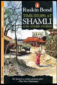 Time Stops at Shamli and Other Stories : Ruskin Bond