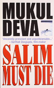 Salim Must Die : Mukul Deva