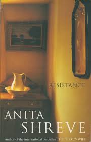 Resistance : Anita Shreve