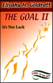 The Goal II : Eliyahu M. Goldratt