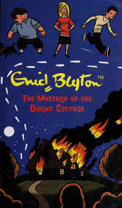 The Mystery of the Burnt Cottage : Enid Blyton