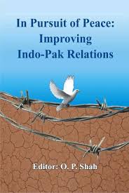 In Pursuit of peace improving indo - pak relations op shah : hardcover