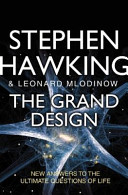 The Grand Design  Stephen Hawking ,  Leonard Mlodinow