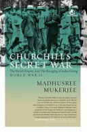 Churchill's Secret War : The British Empire and the Ravaging of India during World War II