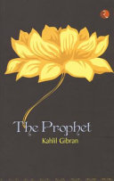 The Prophet : Kahlil Gibran