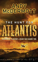 The Hunt for Atlantis : A Legend lost to history.  A deadly Race against time