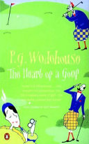 The Heart of a Goof : P. G. Wodehouse