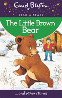 The Little Brown Bear : Enid Blyton