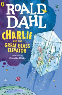 Charlie and the Great Glass Elevator : Roald Dahl