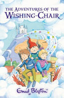 The Adventures of the Wishing-chair : Enid Blyton
