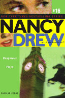 Dangerous Plays : Nancy Drew