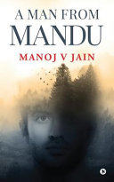 A Man from Mandu : Manoj V Jain