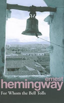 For Whom the Bell Tolls : Ernest Hemingway