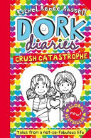 Crush Catastrophe : Dork Diaries