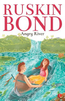 ANGRY RIVER : Ruskin Bond