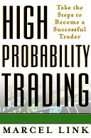High Probability Trading: Take the Steps to Become a Successful Trader : Hardcover