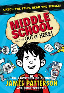 Get Me Out of Here! Middle school : James Patterson