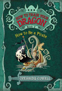 How to Train Your Dragon : Book 2 How to Be a Pirate